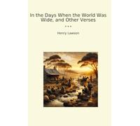 In the Days When the World Was Wide, and Other Verses