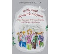 In the Desert beyond the Labyrinth: A new adventure of Princess Smartina and the Seven Scallywags