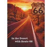 In the Desert with Route 66: Glossy ~ Cream Pages ~ Numbered~