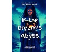 In the Dream’s Abyss: One Curse. Two Choices. Three Shocking Climaxes