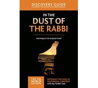 In the Dust of the Rabbi Discovery Guide: Learning to Live as Jesus Lived (6)