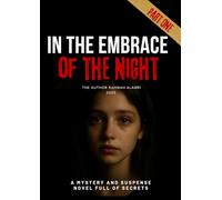 In the Embrace of the Night - A Mystery and Suspense Novel Full of Secrets