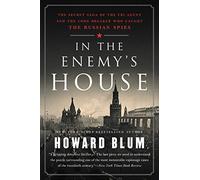 In the Enemy's House: The Secret Saga of the FBI Agent and the Code Breaker Who Caught the Russian Spies