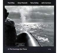 Paul Bley / Gary Peacock / Tony Oxley / John Surman – In the Evenings Out There – CD – Verve Spa