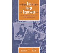 In the Eye of the Great Depression: New Deal Reporters and the Agony of the American People