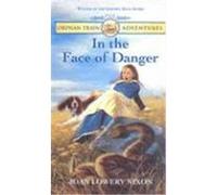 In the Face of Danger, The Orphan Train Adventures Joan Lowery Nixon (Auteur)