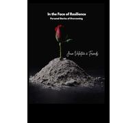 In The Face of Resilience: Personal Stories of Overcoming