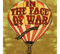In the Face of War - Everything You've Heard is True [Import]