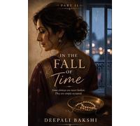 In The Fall Of Time Part II - Deepali Bakshi - Deepali Bakshi - ebook (ePub) - Livre