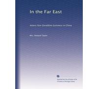 In the Far East: letters from Geraldine Guinness in China