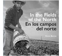 In the Fields of the North En los campos del norte by David Bacon David Bacon, (Auteur)