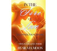 In the Fire of Love: A Connection Divine