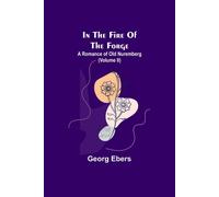 In The Fire Of The Forge; A Romance Of Old Nuremberg (Volume Ii)