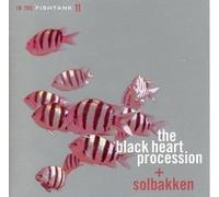 In The Fishtank 11 Black Heart Procession / Solbakken