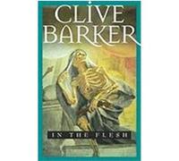In the Flesh Barker, Clive (Auteur)