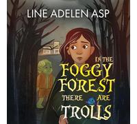 In the Foggy Forest There Are Trolls