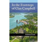 In the Footsteps of Clan Campbell: An Ancestral Travel Guide
