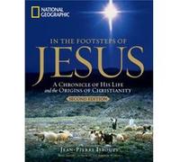 In the Footsteps of Jesus A Journey Through His Life by JeanPierre Isbouts Jean - Pierre Isbouts, (Auteur)
