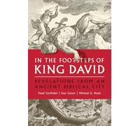 In the Footsteps of King David: Revelations from an Ancient Biblical City