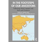 In the Footsteps of Our Ancestors: Following Homo Sapiens into Asia and Oceania