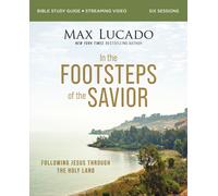 In The Footsteps Of The Savior Bible Study Guide Plus Streaming Video