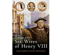 In the Footsteps of the Six Wives of Henry VIII