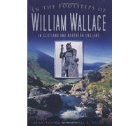 In The Footsteps Of William Wallace