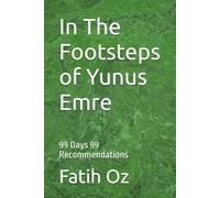 In The Footsteps of Yunus Emre: 99 Days 99 Recommendations