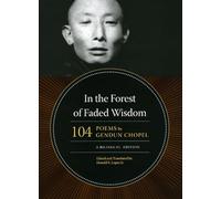 In the Forest of Faded Wisdom: 104 Poems by Gendun Chopel