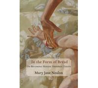 In the Form of Bread: On Becoming Human