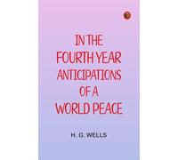 In the Fourth Year: Anticipations of a World Peace