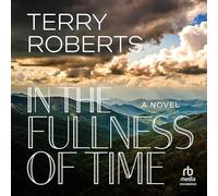 In the Fullness of Time