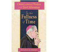 In the Fullness of Time Fulton J. Sheen, Patricia A. Kossmann (Auteur)