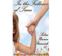 In The Fullness Of Time: Volume 2