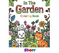 In The Garden: A Fun Kids Coloring Book for Ages 5-10 | Flowers, Bees, Butterflies, and Friendly Garden Friends
