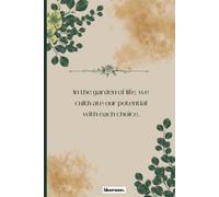 In the Garden of Life, We Cultivate Our Potential with Each Choice: Square Grid Notebook: A Journey to Personal Growth and Self-Discovery for Your Daily Inspirations