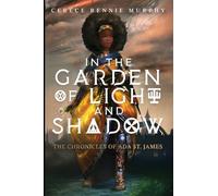 In the Garden of Light and Shadow: The Chronicles of Ada St. James