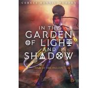 In The Garden of Light and Shadow: War of the Fallen In The Garden of Light and Shadow, #2 - Cerece Rennie Murphy - Cerece Rennie Murphy - ebook (ePub) - Livre