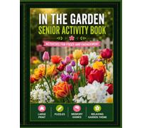 In The Garden Senior Activity Book: Activity Book; dementia activity book for seniors, 8x10 inches, Large Print, Features Word search, Mazes, Coloring ... the Different image, Activities for Focus