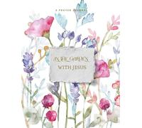 In the Garden with Jesus: A Prayer Journal