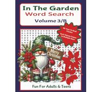 In The Garden Word Search - Volume 3/B: 80-Easy To Read Puzzles - Size/6 x 9 - Fun For Adults & Teens