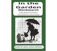 In the Garden Wordsearch: Everything horticultural, plants, flowers, tools, planting, hedges, bushes, lawns, vegetables and more