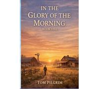 In The Glory of the Morning - Book One