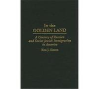 In the Golden Land Rita James Simon (Auteur)