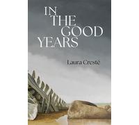 In the Good Years - Laura Cresté - Four Way Books - ebook (ePub) - Livre