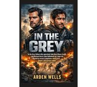 IN THE GREY: In the Grey follows elite operatives John Grey (Henry Cavill) and Michael Harris (Jake Gyllenhaal) on a high-risk mission to rescue a negotiator, where trust, danger, and survival collide
