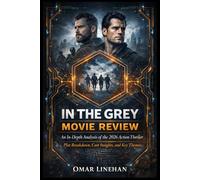 In the Grey Movie Review: An In-Depth Analysis of the 2026 Action Thriller | Plot Breakdown, Cast Insights, and Key Themes