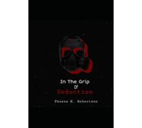 In The Grip Of Seduction: A Dark Romance Novel
