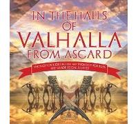 In The Halls Of Valhalla From Asgard - Vikings For Kids Norse Mythology For Kids 3rd Grade Social Studies