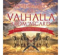 In The Halls Of Valhalla From Asgard - Vikings For Kids Norse Mythology For Kids 3rd Grade Social Studies